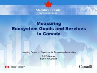 Measuring Ecosystem Goods and Services in Canada