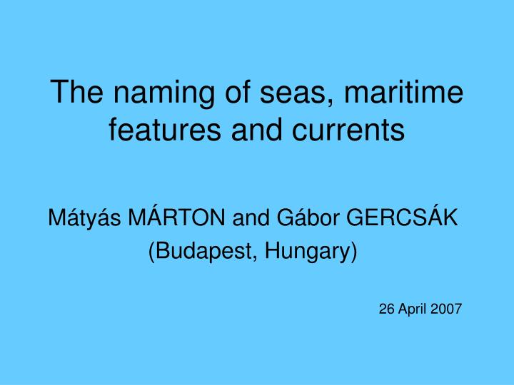 the naming of seas maritime features and currents