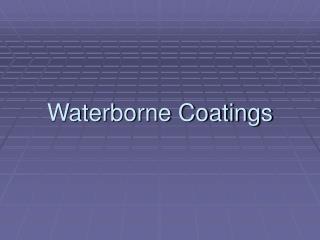Waterborne Coatings