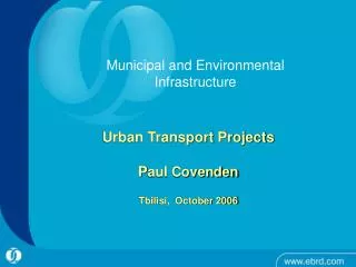 Urban Transport Projects P aul Covenden Tbilisi, October 2006