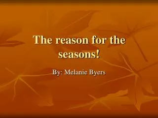 The reason for the seasons!