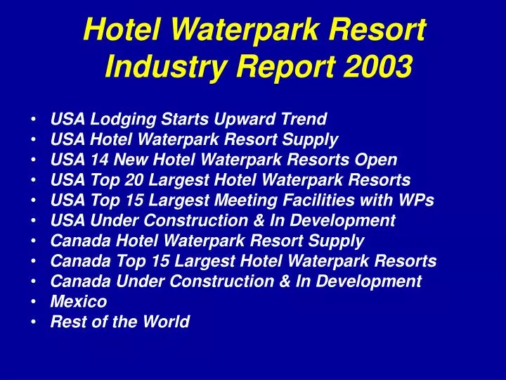hotel waterpark resort industry report 2003