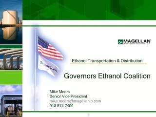 Ethanol Transportation &amp; Distribution Governors Ethanol Coalition Mike Mears Senior Vice President mike.mears@magell