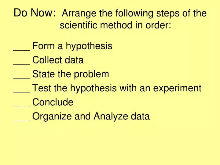 do now arrange the following steps of the scientific method in order