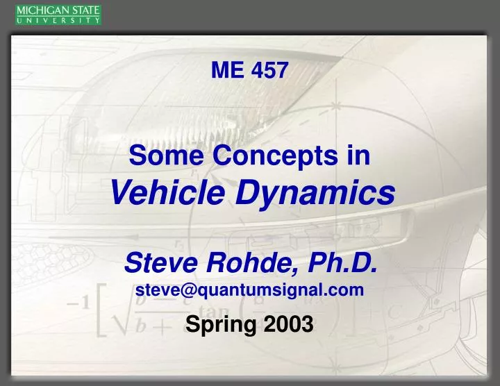 me 457 some concepts in vehicle dynamics steve rohde ph d steve@quantumsignal com