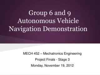 Group 6 and 9 Autonomous Vehicle Navigation Demonstration