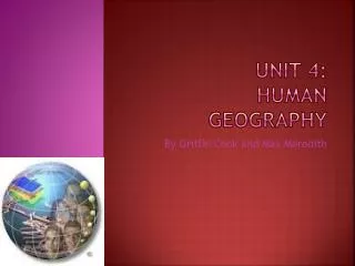 Unit 4: Human Geography
