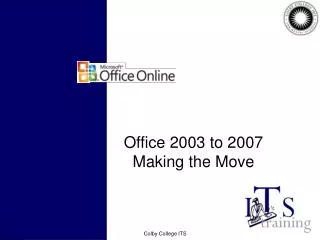 Office 2003 to 2007 Making the Move