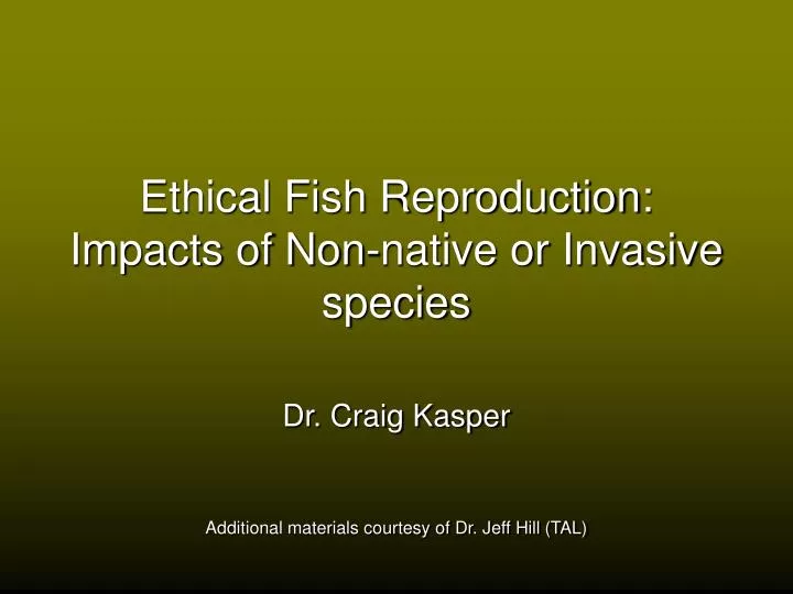 ethical fish reproduction impacts of non native or invasive species