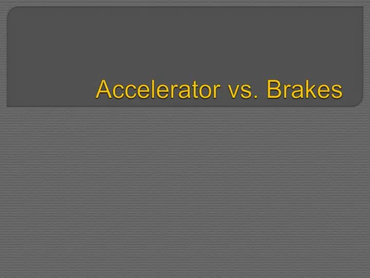 accelerator vs brakes