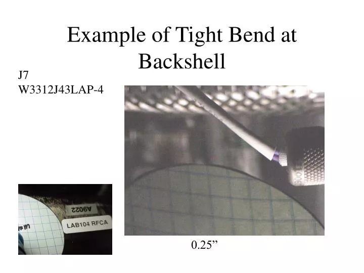 example of tight bend at backshell