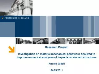 Research Project: Investigation on material mechanical behaviour finalized to improve numerical analyses of impacts on a