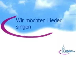 wir m chten lieder singen