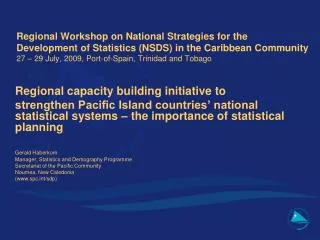 Regional capacity building initiative to 	strengthen Pacific Island countries’ national statistical systems – the impor