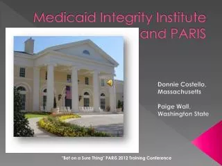 Medicaid Integrity Institute and PARIS