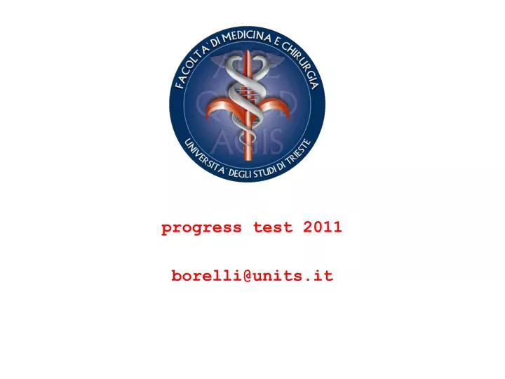 progress test 2011 borelli@units it