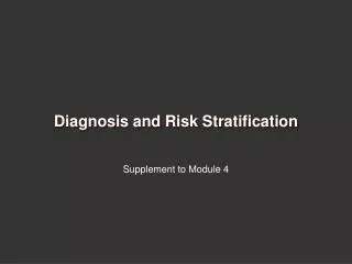 Diagnosis and Risk Stratification