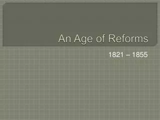 An Age of Reforms