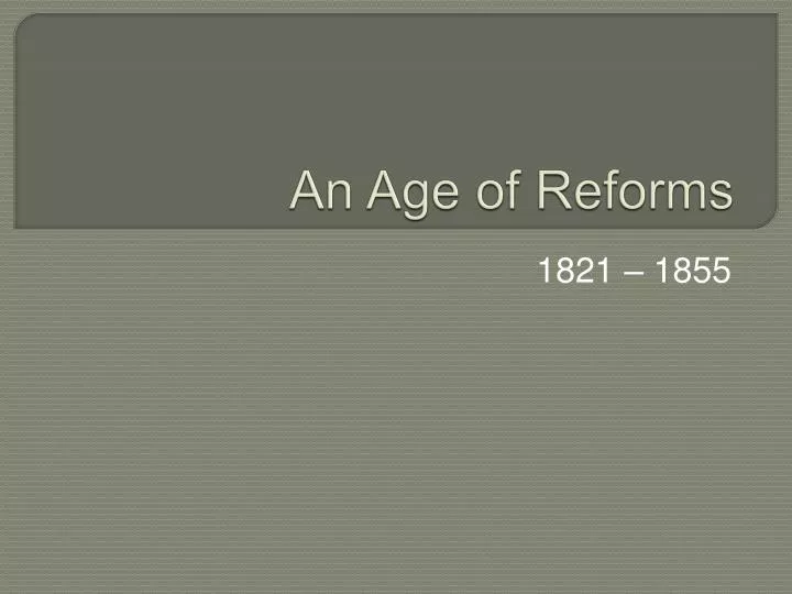 an age of reforms