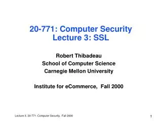 20-771: Computer Security Lecture 3: SSL
