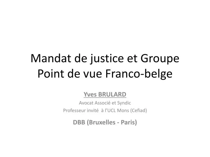mandat de justice et groupe point de vue franco belge