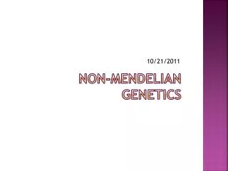 Non- mendelian genetics