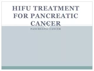 hifu treatment for pancreatic cancer