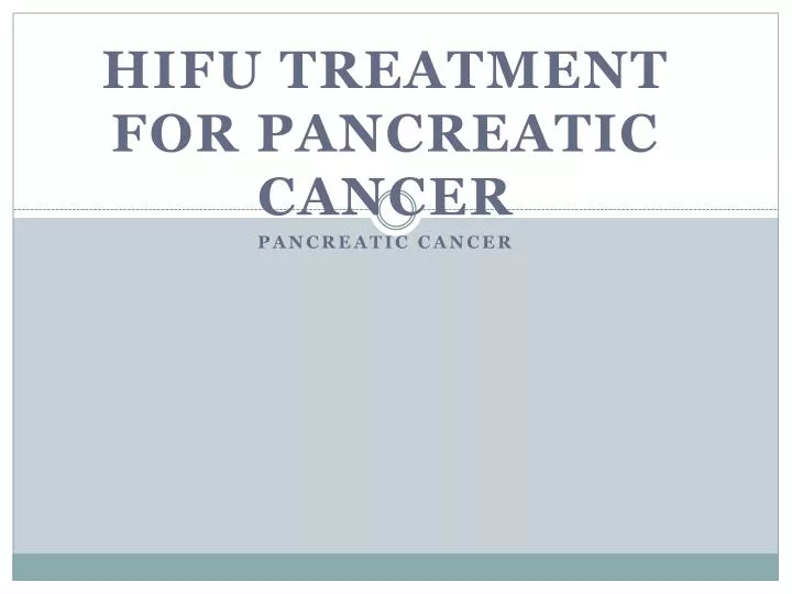 hifu treatment for pancreatic cancer pancreatic cancer