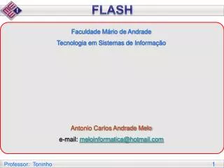 Faculdade Mário de Andrade Tecnologia em Sistemas de Informação Antonio Carlos Andrade Melo e-mail: meloinformatica@h