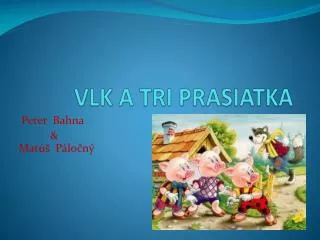 VLK A TRI PRASIATKA