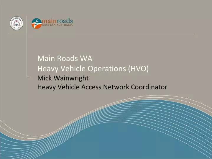 main roads wa heavy vehicle operations hvo mick wainwright heavy vehicle access network coordinator