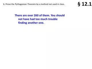 1. Prove the Pythagorean Theorem by a method not used in class..