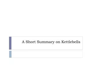 a short summary on kettlebells