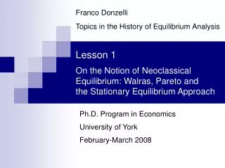 Lesson 1 On the Notion of Neoclassical Equilibrium: Walras, Pareto and the Stationary Equilibrium Approach