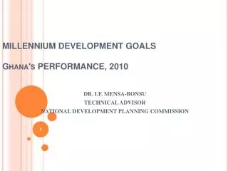 MILLENNIUM DEVELOPMENT GOALS Ghana's PERFORMANCE, 2010