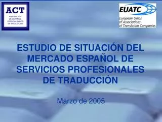 ESTUDIO DE SITUACIÓN DEL MERCADO ESPAÑOL DE SERVICIOS PROFESIONALES DE TRADUCCIÓN