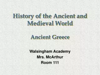 History of the Ancient and Medieval World Ancient Greece
