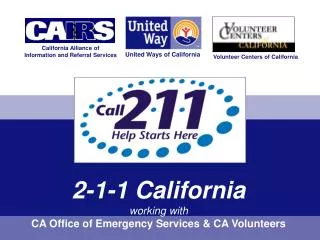 2-1-1 California working with CA Office of Emergency Services &amp; CA Volunteers