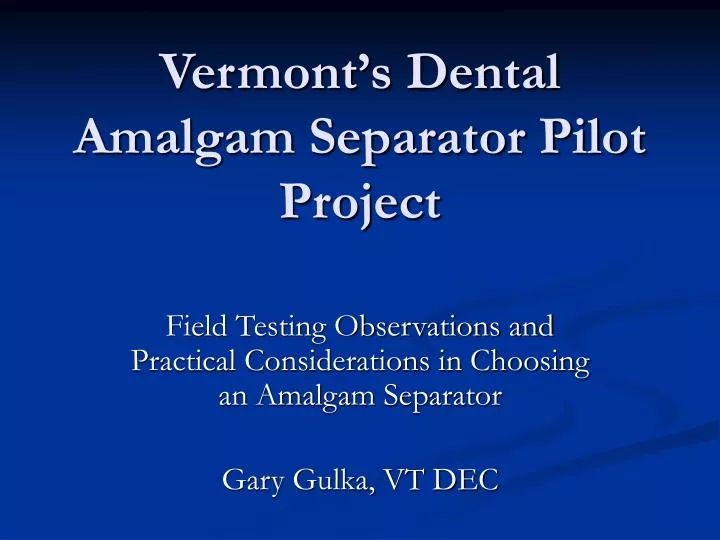 vermont s dental amalgam separator pilot project