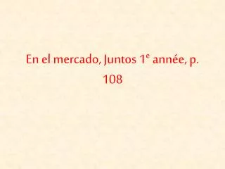 en el mercado juntos 1 e ann e p 108