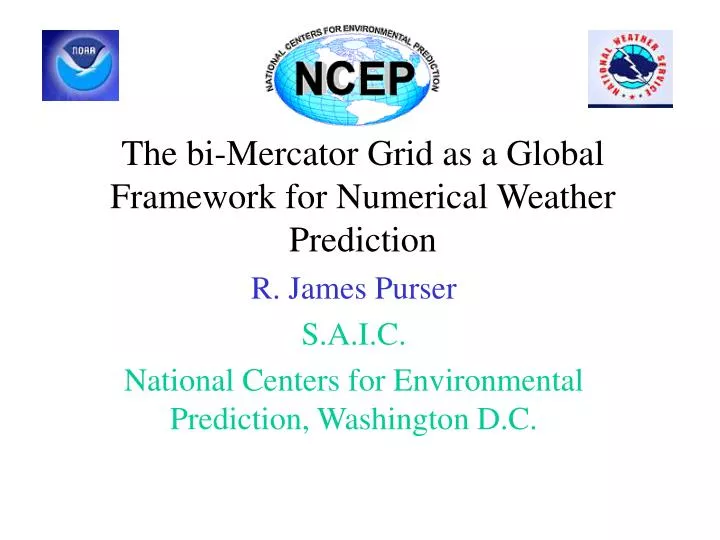 the bi mercator grid as a global framework for numerical weather prediction