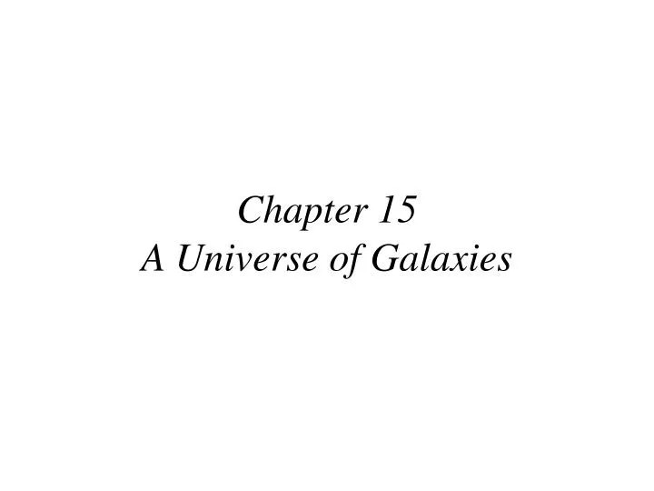 chapter 15 a universe of galaxies
