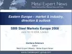 Eastern Europe Steel Markets Outlook: Trends and Industry Insights (June 2008) - slide 1