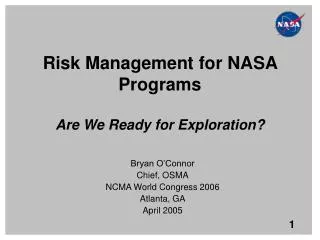 Risk Management for NASA Programs Are We Ready for Exploration?