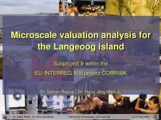 Microscale valuation analysis for the Langeoog island Subproject 9 within the EU-INTERREG III B project COMRISK Dr. St
