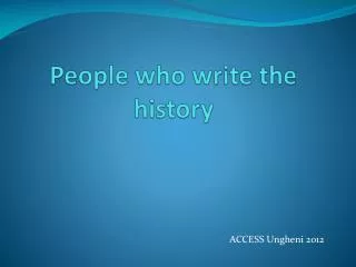 People who write the history
