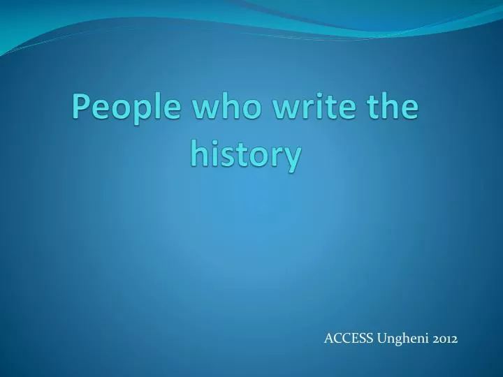 people who write the history