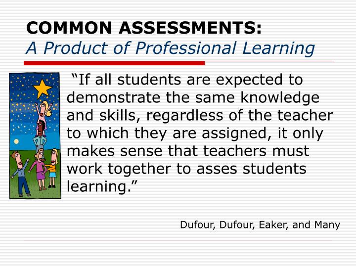 common assessments a product of professional learning
