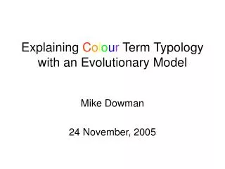 Explaining C o l o u r Term Typology with an Evolutionary Model