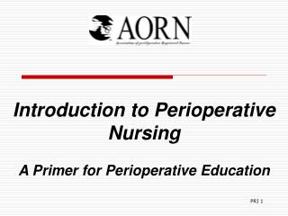 Introduction to Perioperative Nursing A Primer for Perioperative Education